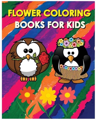 Flower Coloring Books For Kids Happy Coloring Flowers For Kids Ages 3-7