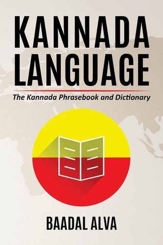 Kannada Language The Kannada Phrasebook and Dictionary