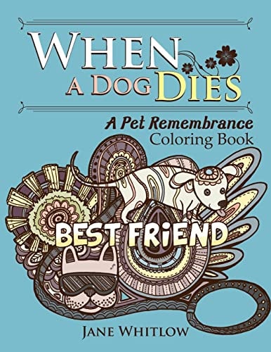 When a Dog Dies A Pet Remembrance Coloring Book