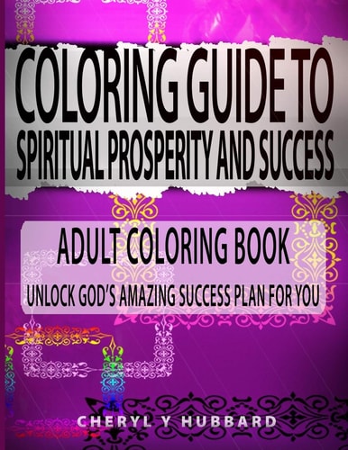 Coloring Guide to Spiritual Prosperity and Success Adult Coloring Book Unlock God's Amazing Success Plan for You