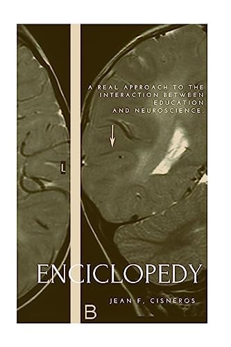 Encyclopedia of Education and Neuroscience A Real Approach to the Interaction Between Education and Neuroscience