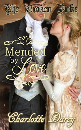 The Broken Duke Mended by Love