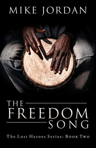 The Freedom Song The Lost Heroes Series: Book Two