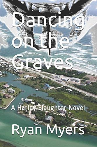 Dancing on the Graves A Harley Slaughter Novel