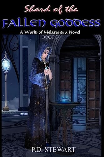 Shard of the Fallen Goddess A World of Melarandra Novel