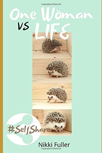 One Woman Vs Life Social Anxiety, Depression, Grief, Insecurities, Choices #getting Your Head Around Life & All the Cr*p