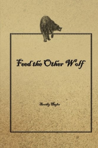 Feed the Other Wolf 50 Reflections on Leadership. Inspired by Popular, Current Telling of Teachings and Lore Attributed to American Indigenous and Gullah Peoples.