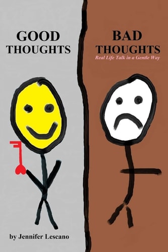 Good Thoughts, Bad Thoughts Real Life Talk in a Gentle Way