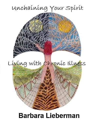 Unchaining Your Spirit Living With Chronic Illness
