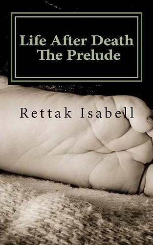 Life After Death.. The Prelude
