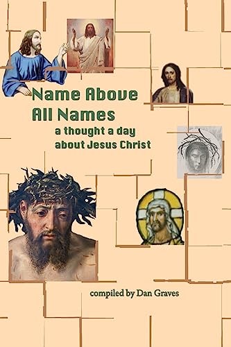 Name Above All Names A Quote a Day about Jesus Christ