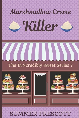 Marshmallow Creme Killer Book 7 in The INNcredibly Sweet Series