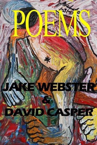 Jake Webster / David Casper Poems