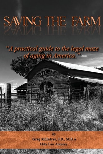 Saving the Farm A Practical Guide to the Legal Maze of Aging in America