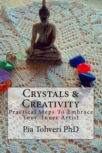 Crystals & Creativity Practical Steps to Embrace Your Inner Artist