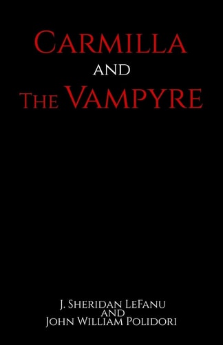 Carmilla and The Vampyre