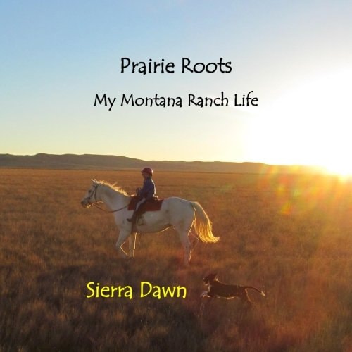 Prairie Roots My Montana Ranch Life