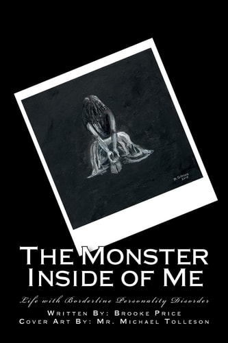 The Monster Inside of Me Life with Borderline Personality Disorder