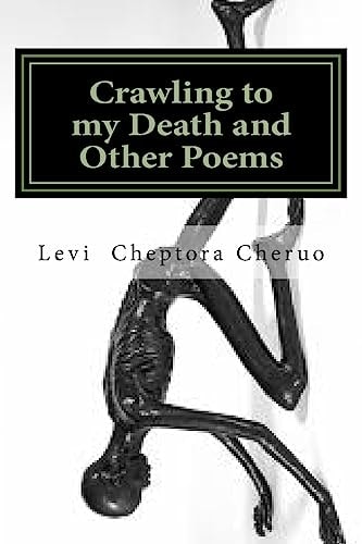 Crawling to My Death and Other Poems A Poetry Anthology