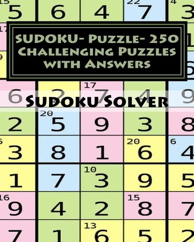 SUDOKU- Puzzle- 250 Challenging Puzzles with Answers Sudoku Puzzle with Answers