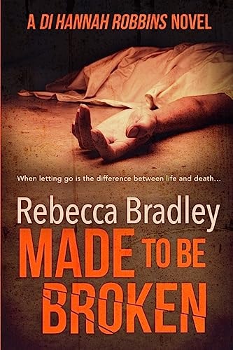 Made To Be Broken DI Hannah Robbins #2