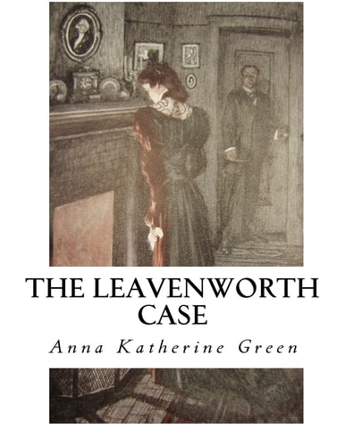 The Leavenworth Case A Lawyer's Story