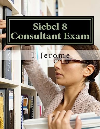 Siebel 8 Consultant Exam
