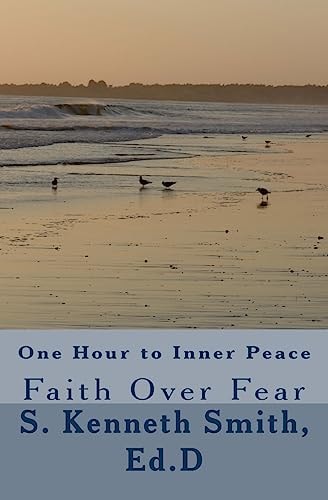 One Hour to Inner Peace Faith Over Fear