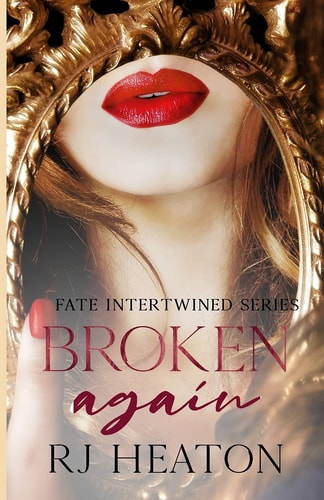 Broken Again Book Two of the Fate Intertwined Series