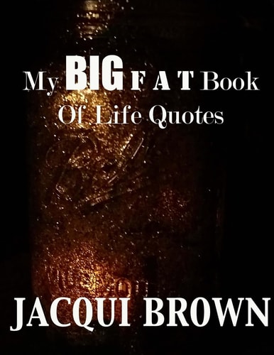 My BIG Fat Book Of Life Quotes The Tool Kit For Living A Better Life