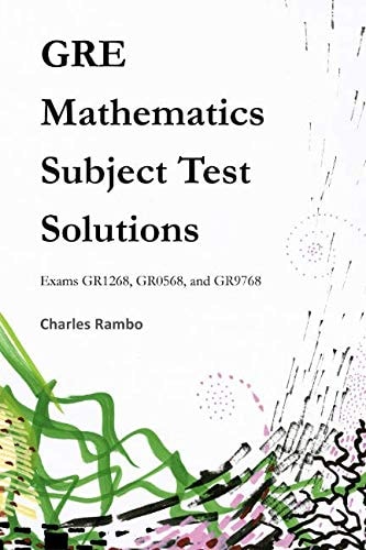 GRE Mathematics Subject Test Solutions Exams GR1268, GR0568, and GR9768
