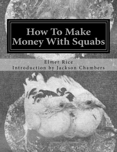 How To Make Money With Squabs Raising Pigeons for Squabs Book 12