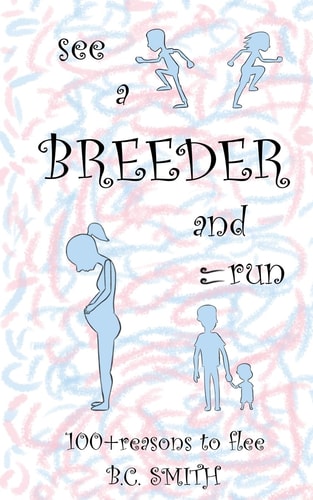See a Breeder and Run 100+reasons to Flee