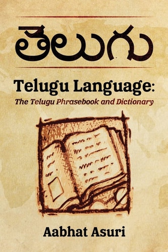 Telugu Language The Telugu Phrasebook and Dictionary