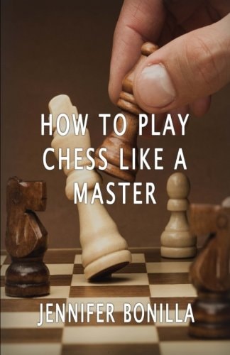 How To Play Chess Like A Master