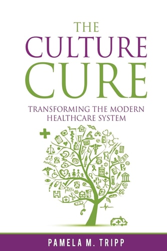 The Culture Cure Transforming the Modern Healthcare System