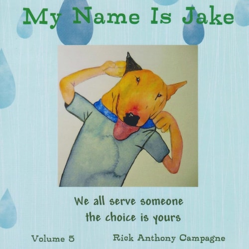 My Name Is Jake We All Serve Someone the the Choice Is Yours