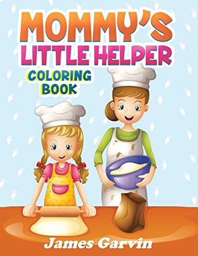 Mommy's Little Helper Coloring Book Fun Coloring Book With Mom and The Kids