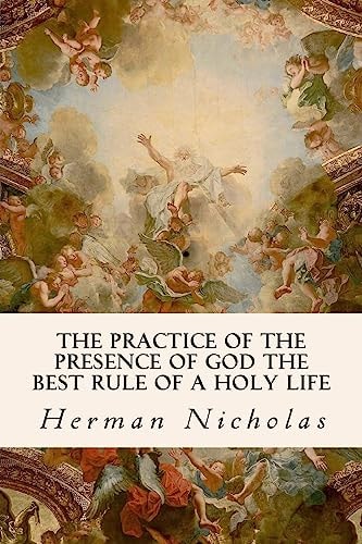 The Practice of the Presence of God the Best Rule of a Holy Life