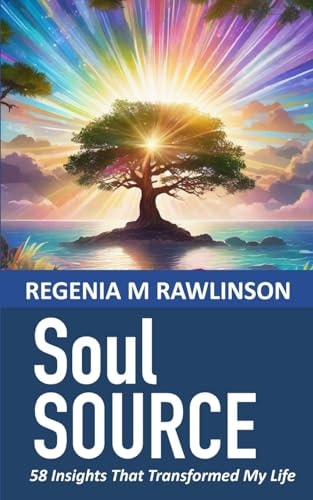 Soul Source 58 Insights That Transformed My Life