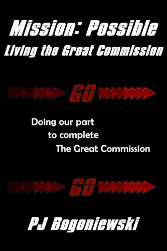 Mission: Possible - Living the Great Commission Doing Our Part to Complete the Great Commission