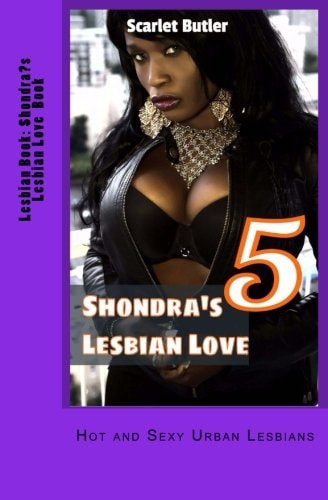Lesbian Book: Shondra's Lesbian Love Book 5 Hot and Sexy Urban Lesbians
