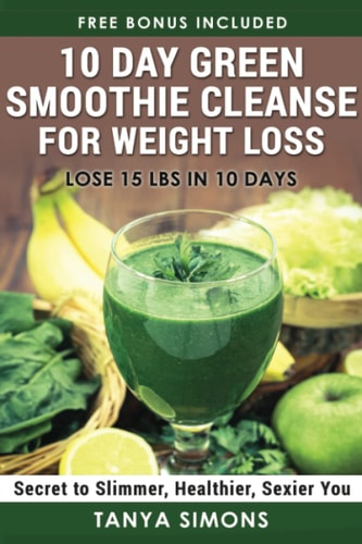 10 Day Green Smoothie Cleanse For Weight Loss