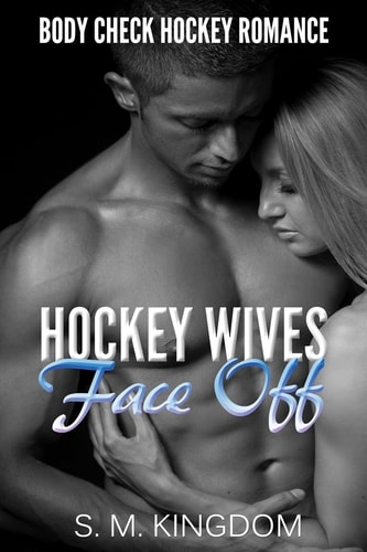 Hockey Wives Face Off Body Check Romance Sports Fiction: Power Play, Game Misconduct, Goalie Interference, Romantic Box Set Collection