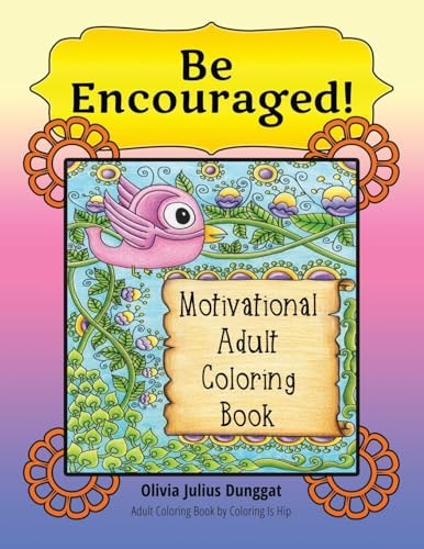 Be Encouraged! Motivational Adult Coloring Book