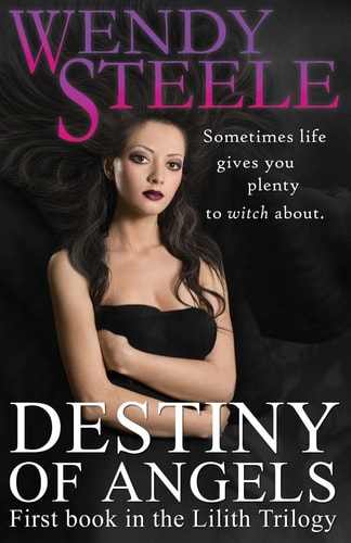 Destiny of Angels First Book in the Lilith Trilogy