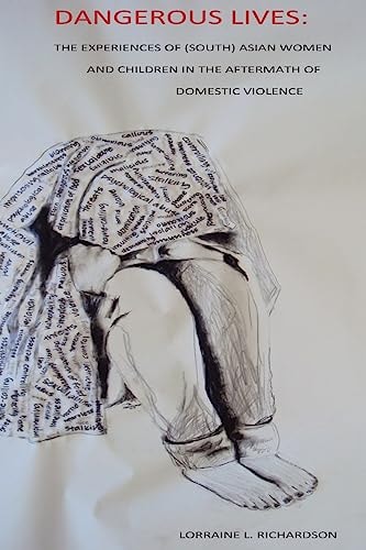 Dangerous Lives The Experiences of (South) Asian Women and Children in the Aftermath of Domestic Violence