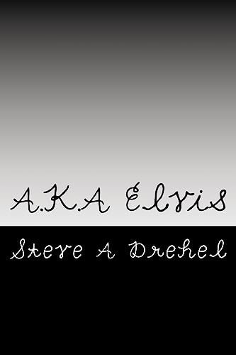 A. K. a Elvis