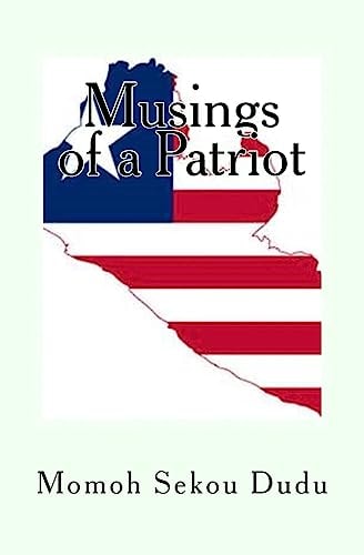 Musings of a Patriot A Collection of Essays on Liberia