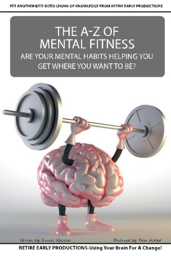 The A to Z Of Mental Fitness Are Your Mental Habits Getting You Where You Want To Be?